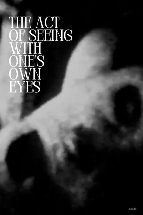 The Act of Seeing with One's Own Eyes Poster