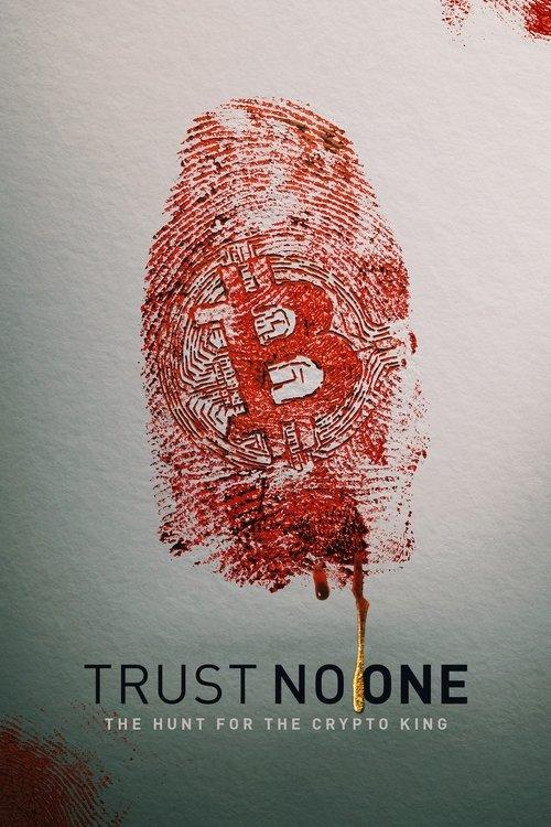 Trust No One: The Hunt for the Crypto King Poster