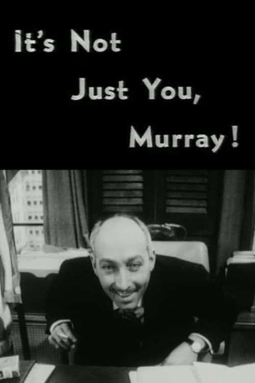 It's Not Just You, Murray! Poster