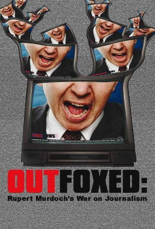 Outfoxed: Rupert Murdoch's War on Journalism Poster