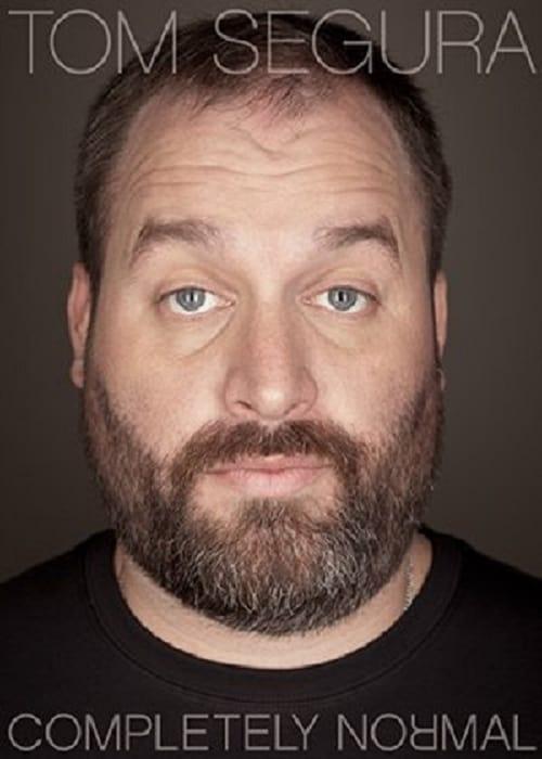 Tom Segura: Completely Normal Poster