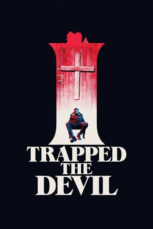 I Trapped the Devil Poster