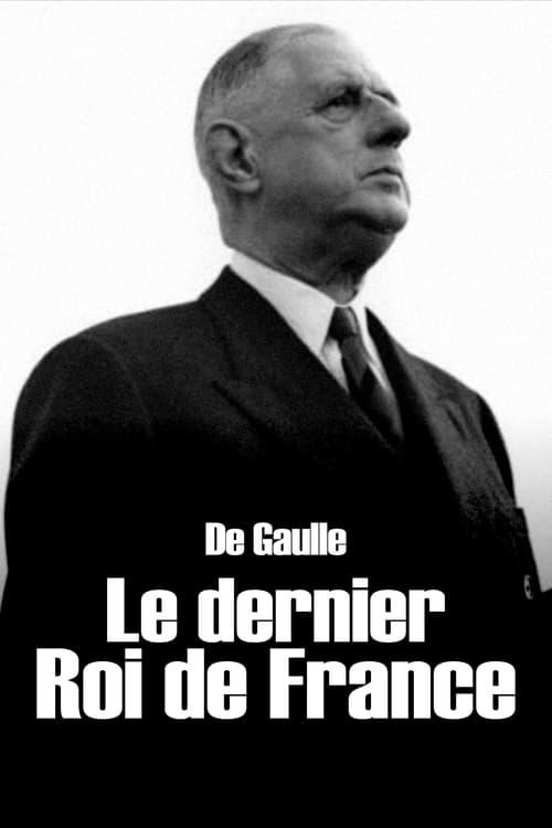 De Gaulle, the Last King of France Poster