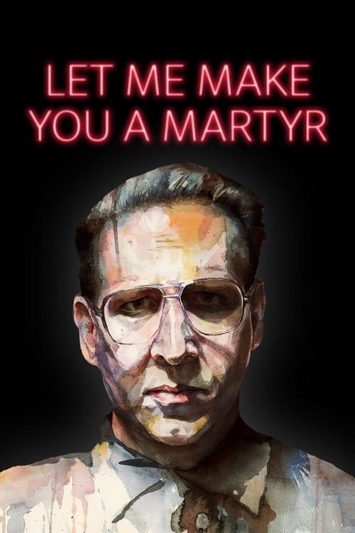 Let Me Make You a Martyr Poster