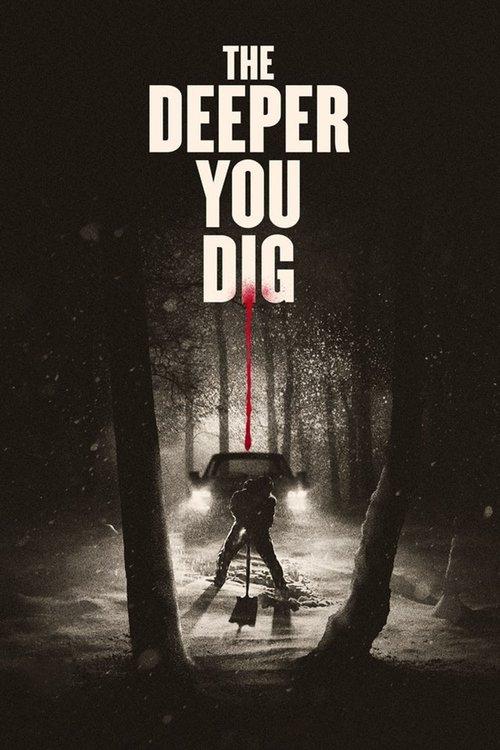 The Deeper You Dig Poster