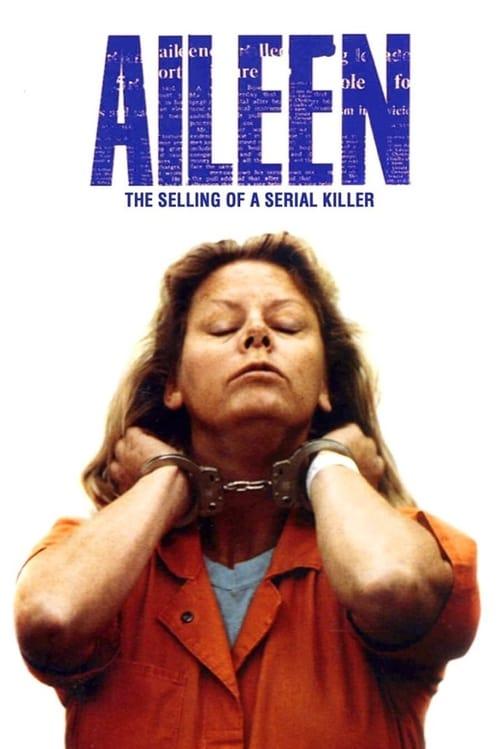 Aileen Wuornos: The Selling of a Serial Killer Poster