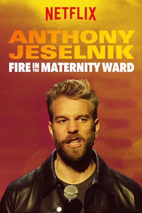 Anthony Jeselnik: Fire in the Maternity Ward Poster