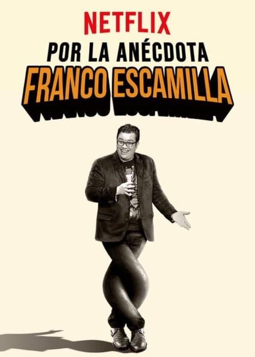 Franco Escamilla: por la anécdota Poster