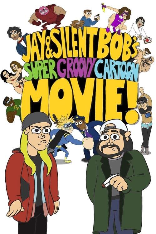 Jay and Silent Bob's Super Groovy Cartoon Movie Poster