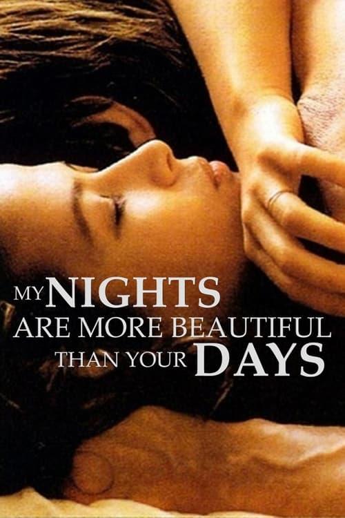 My Nights Are More Beautiful Than Your Days Poster