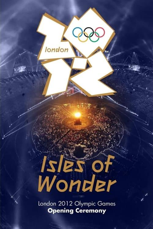 London 2012 Olympic Opening Ceremony: Isles of Wonder Poster