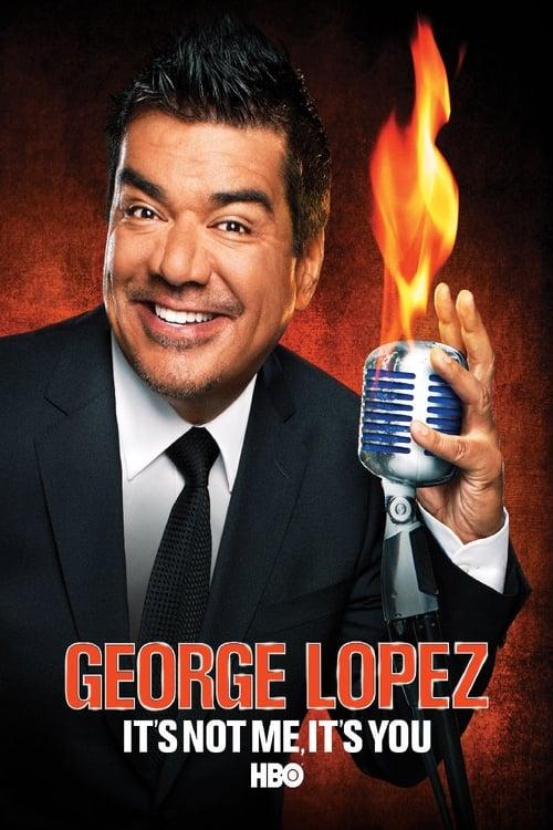 George Lopez: It's Not Me, It's You Poster